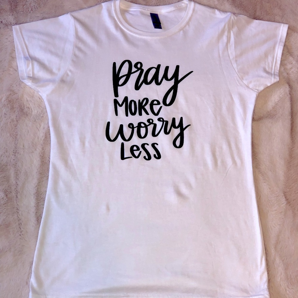 Pray more worry less shirt